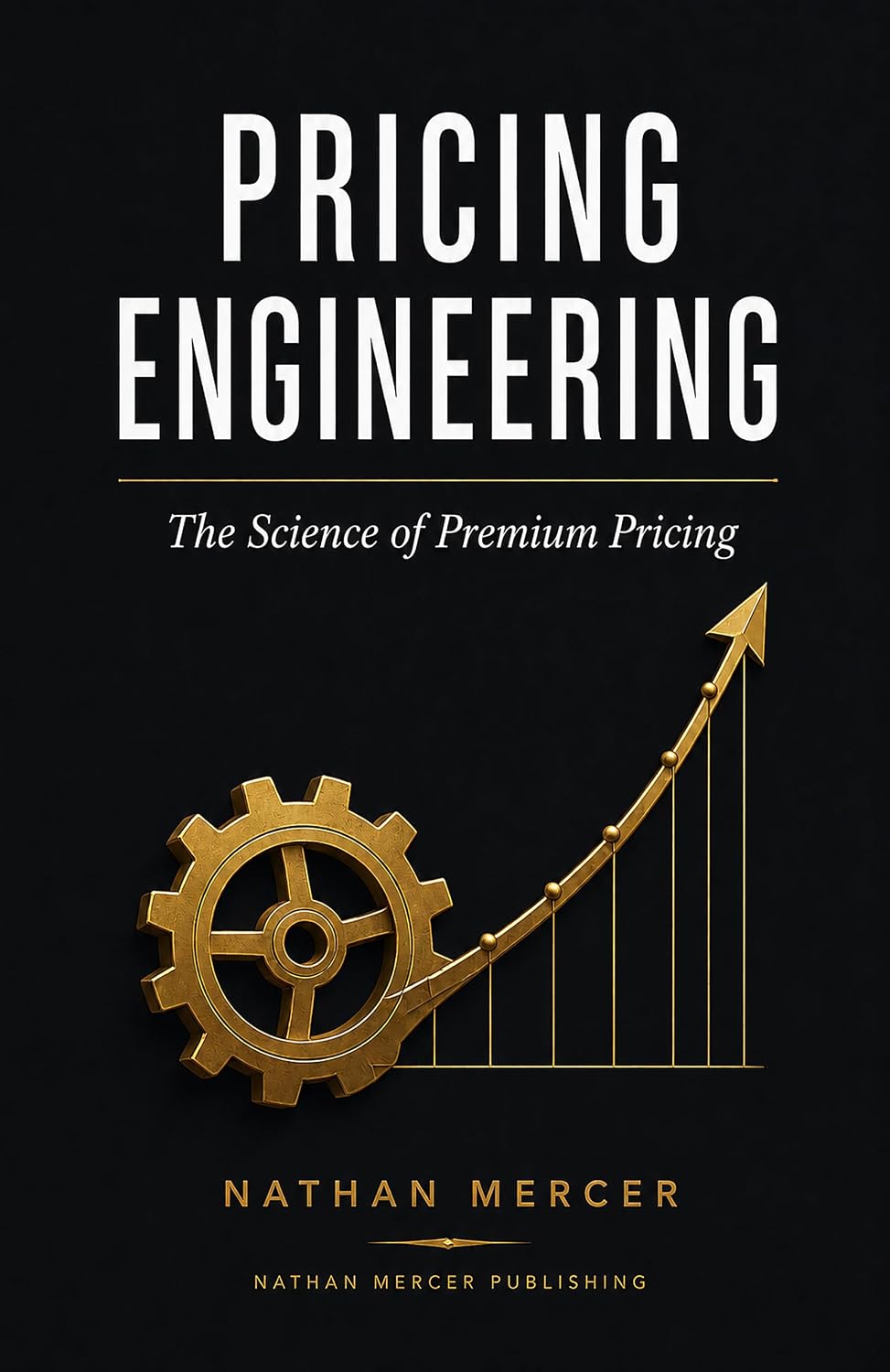 Pricing Engineering: The Science of Premium Pricing: Build Profitable Pricing Systems, Eliminate Price Resistance, and Maximize Revenue Using Psychology, Behavioral Economics, and AI (English Edition) baixar o livro de graça