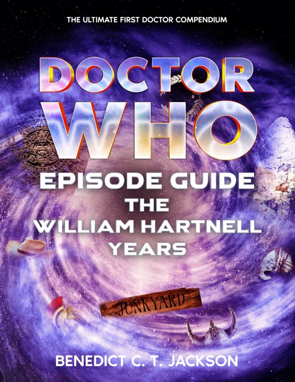 DOCTOR WHO EPISODE GUIDE THE WILLIAM HARTNELL YEARS: The Only Doctor Who Guide to the First Doctor You'll Ever Need from now til the end of time. baixar livro de graça