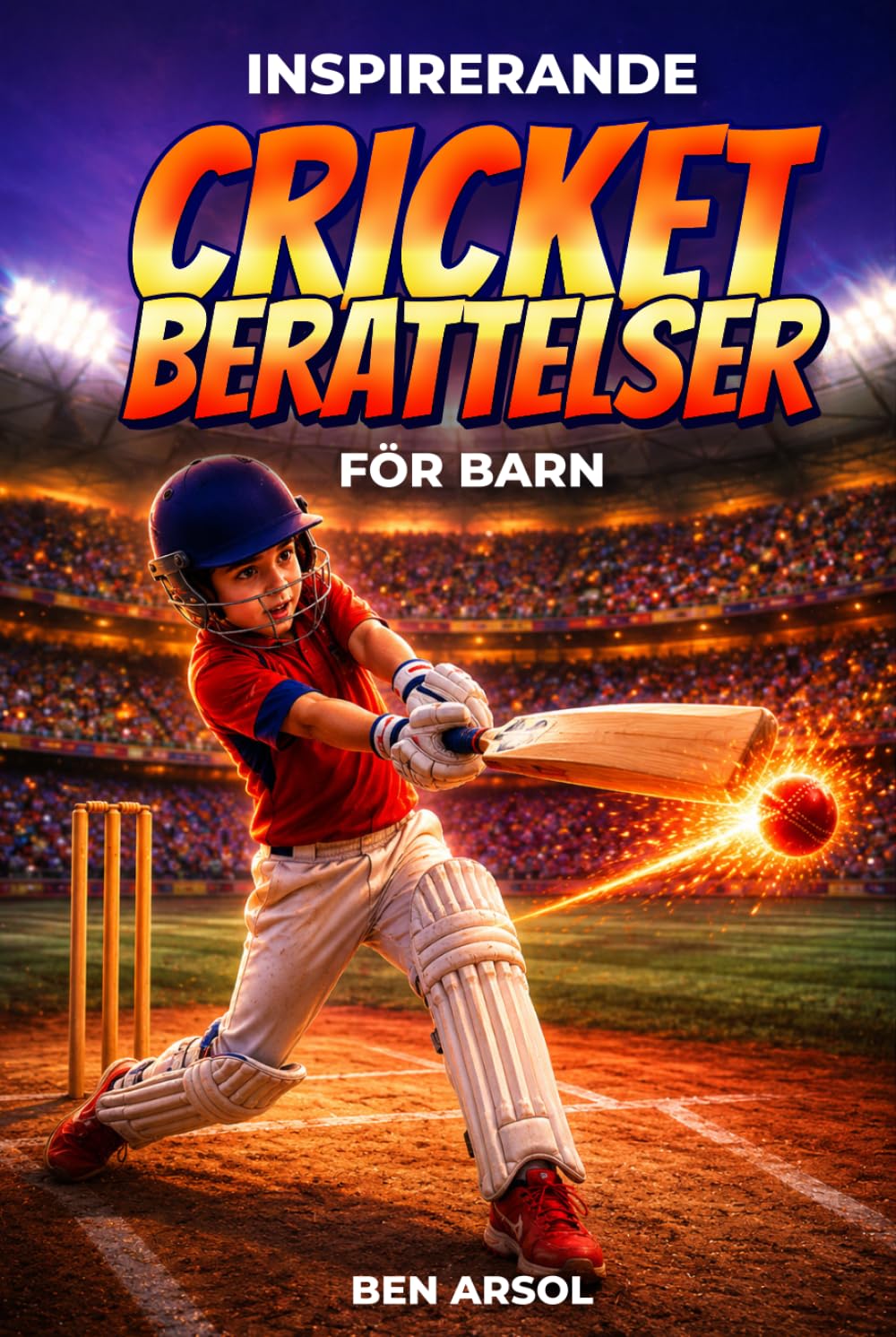 capítulo por capítulo baixar Inspirerande cricket berättelser för barn: 15 inspirerande sanna cricket berättelser för unga läsare med lektioner i mod, uthållighet och att aldrig ge upp (Swedish Edition)