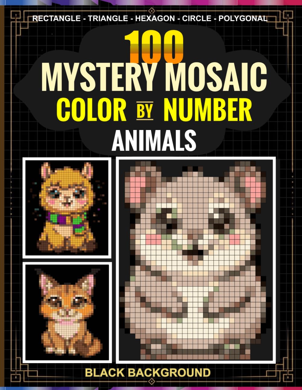 capítulo por capítulo baixar Mystery Mosaic Color by Number Animals for Adults & Teens: 100 Unique Mosaic Designs in 5 Shapes — Rectangle, Triangle, Hexagon, Circle & Polygonal with 30-Color Master Palette | Black Background