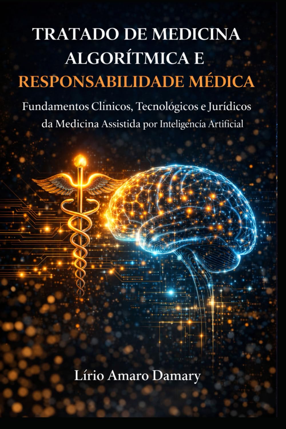 capítulo por capítulo baixar Tratado de Medicina Algorítmica e Responsabilidade Médica: Fundamentos Clínicos, Tecnológicos e Jurídicos da Medicina Assistida por Inteligência Artificial (Portuguese Edition)