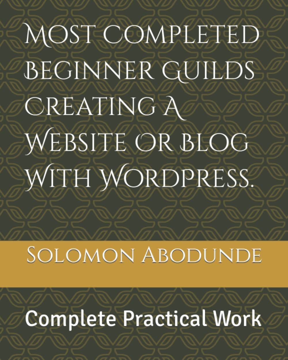 capítulo por capítulo baixar Exclusive WordPress Training Tutorial. Simple Step by Step Guilds For Beginners: How To Create A Professional Website With WordPress