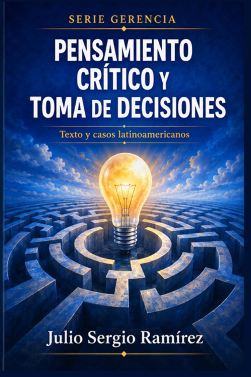 capítulo por capítulo baixar Pensamiento Crítico y Toma de Decisiones: Texto y casos latinoamericanos (Estrategia y Gerencia) (Spanish Edition)