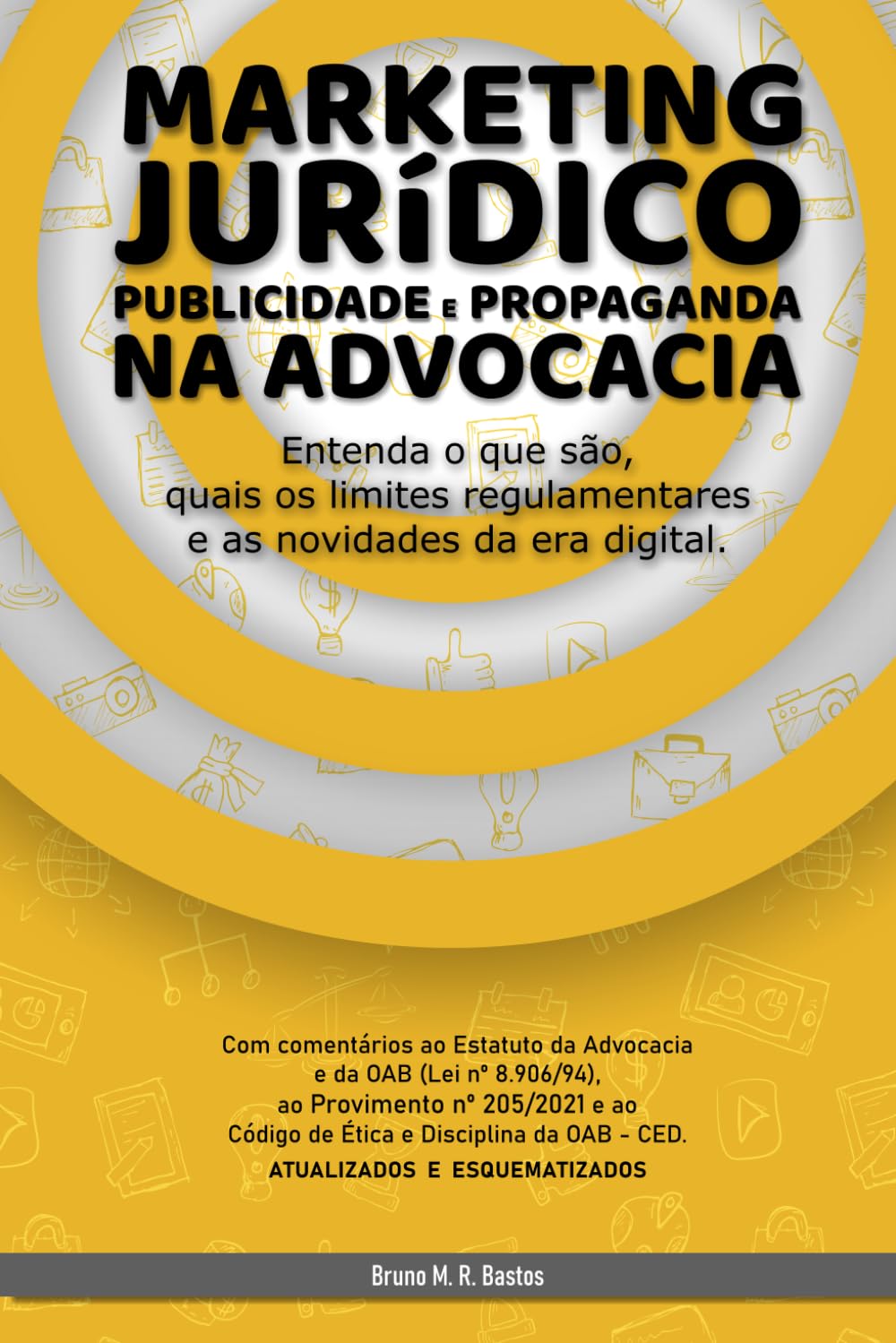ler totalmente Marketing Jurídico, Publicidade e Propaganda na Advocacia: Entenda o que são, quais os limites regulamentares e as novidades da era digital. (Portuguese Edition)