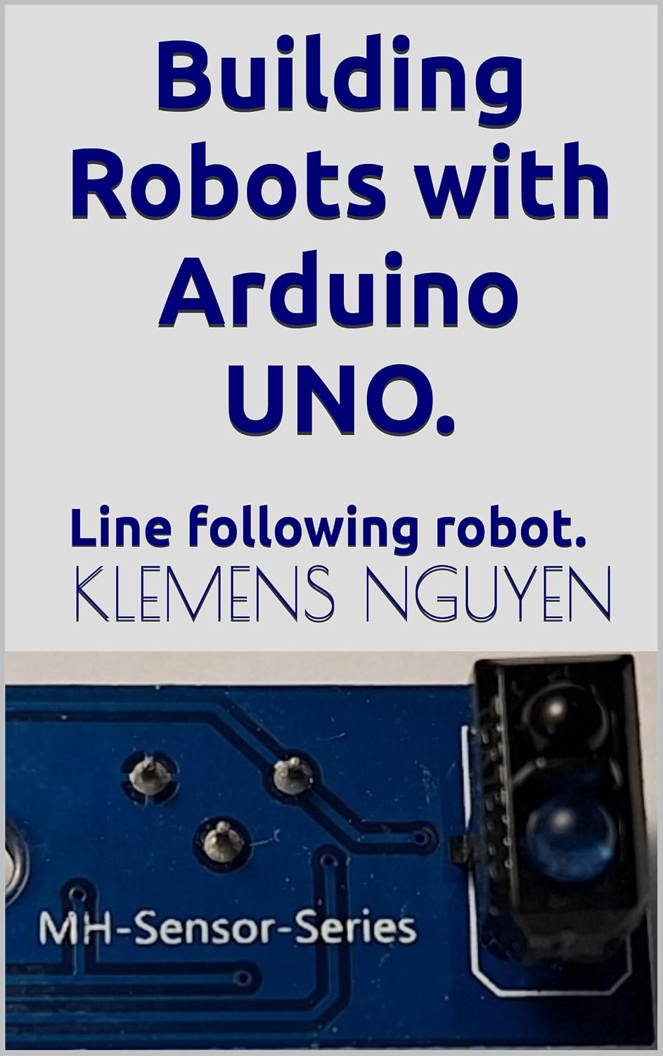 ler totalmente Building Robots with Arduino UNO.: Line following robot. (English Edition)