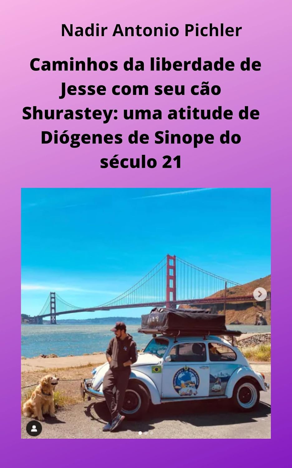 Caminhos da liberdade de Jesse com seu cão Shurastey: uma atitude de Diógenes de Sinope do século 21 baixar livro de graça