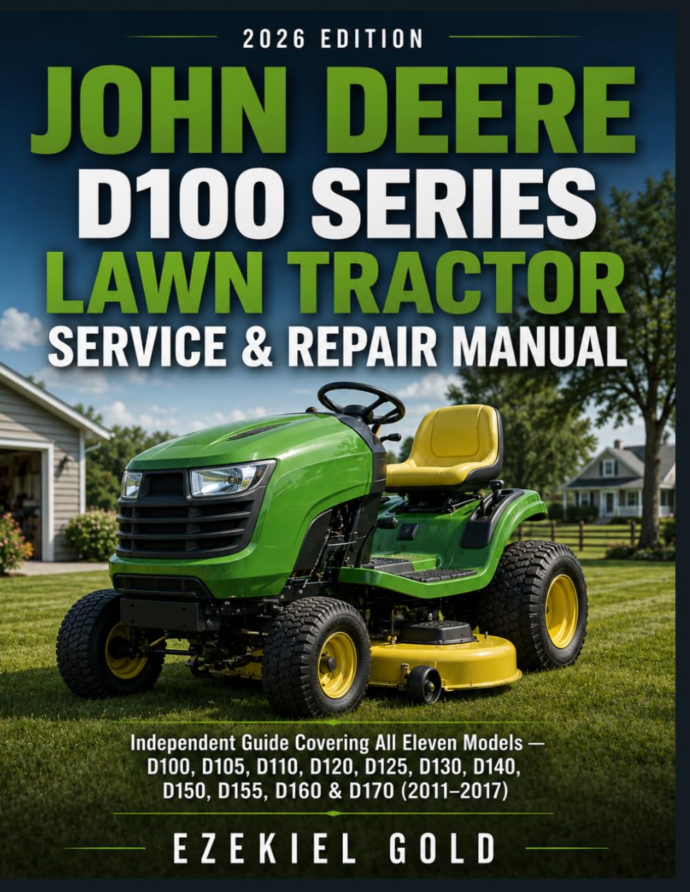 capítulo por capítulo baixar John Deere D100 Series Lawn Tractor Service & Repair Manual: Independent Guide Covering All Eleven Models - D100, D105, D110, D120, D125, D130, D140, D150, D155, D160 & D170 (2011-2017)