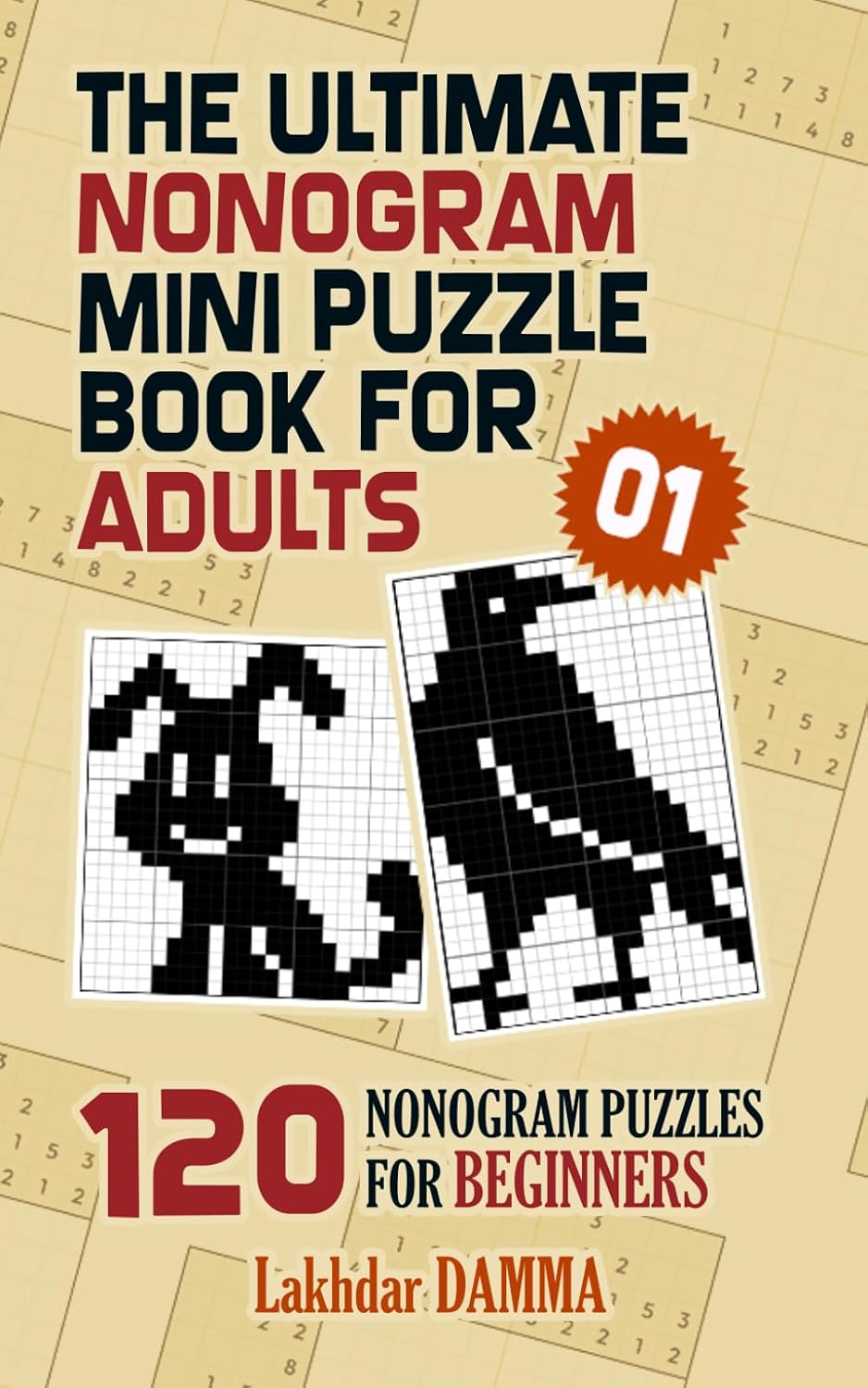 THE ULTIMATE NONOGRAM MINI PUZZLE BOOK FOR ADULTS: 120 Pocket-Size Nonogram Puzzles for Beginners to Learn Step by Step, Improve Focus & Sharpen... Included (Ultimate Grid Puzzles Collection) baixar livro de graça