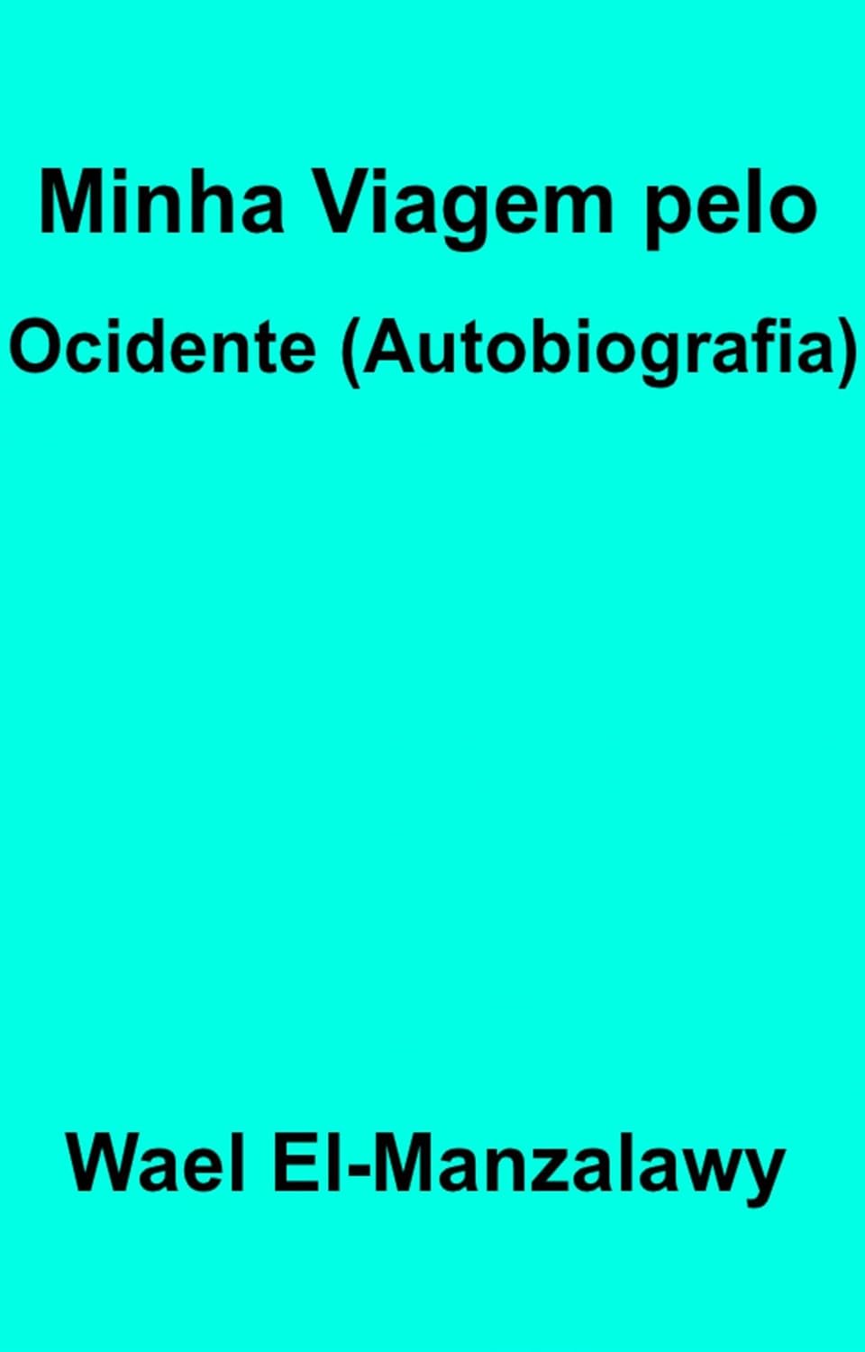 capítulo por capítulo baixar Minha Viagem Pelo Ocidente (Autobiografia)