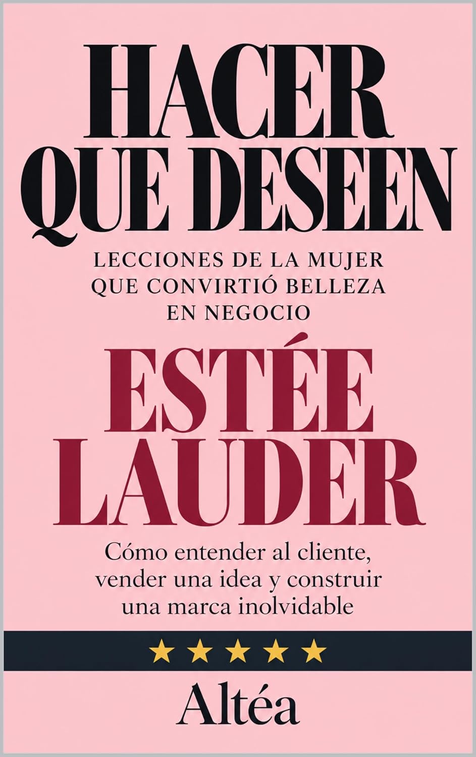 HACER QUE DESEEN: Lecciones de la mujer que convirtió belleza en negocio (Spanish Edition) baixar livro de graça