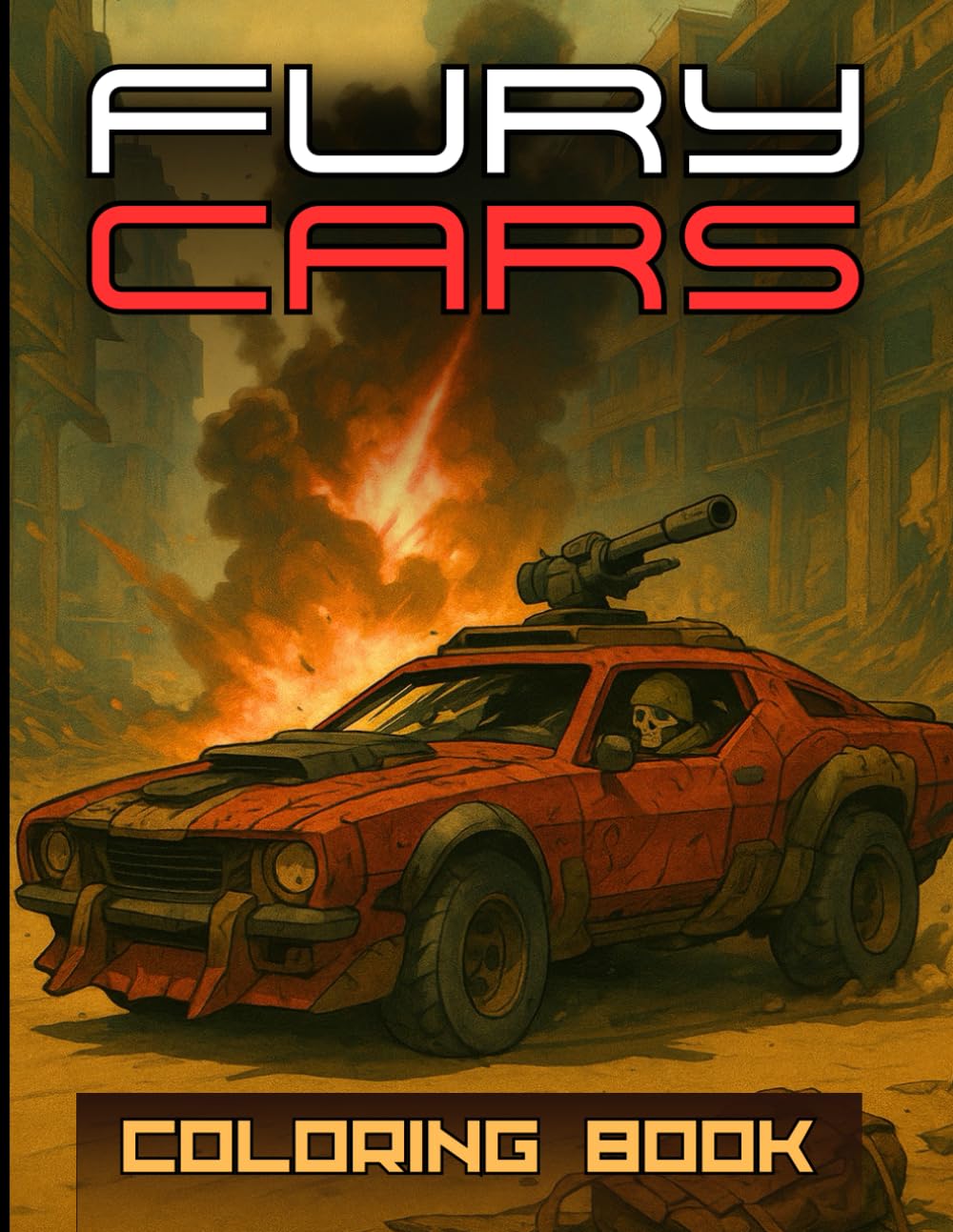 FURY CARS: COLORING BOOK. 60 COLORING PAGES. Unique Illustrations of Extreme, Armored, and Survival Vehicles to Color. The Ultimate Post-Apocalyptic Cars Coloring Book for Adults and Teens. baixar livro de graça