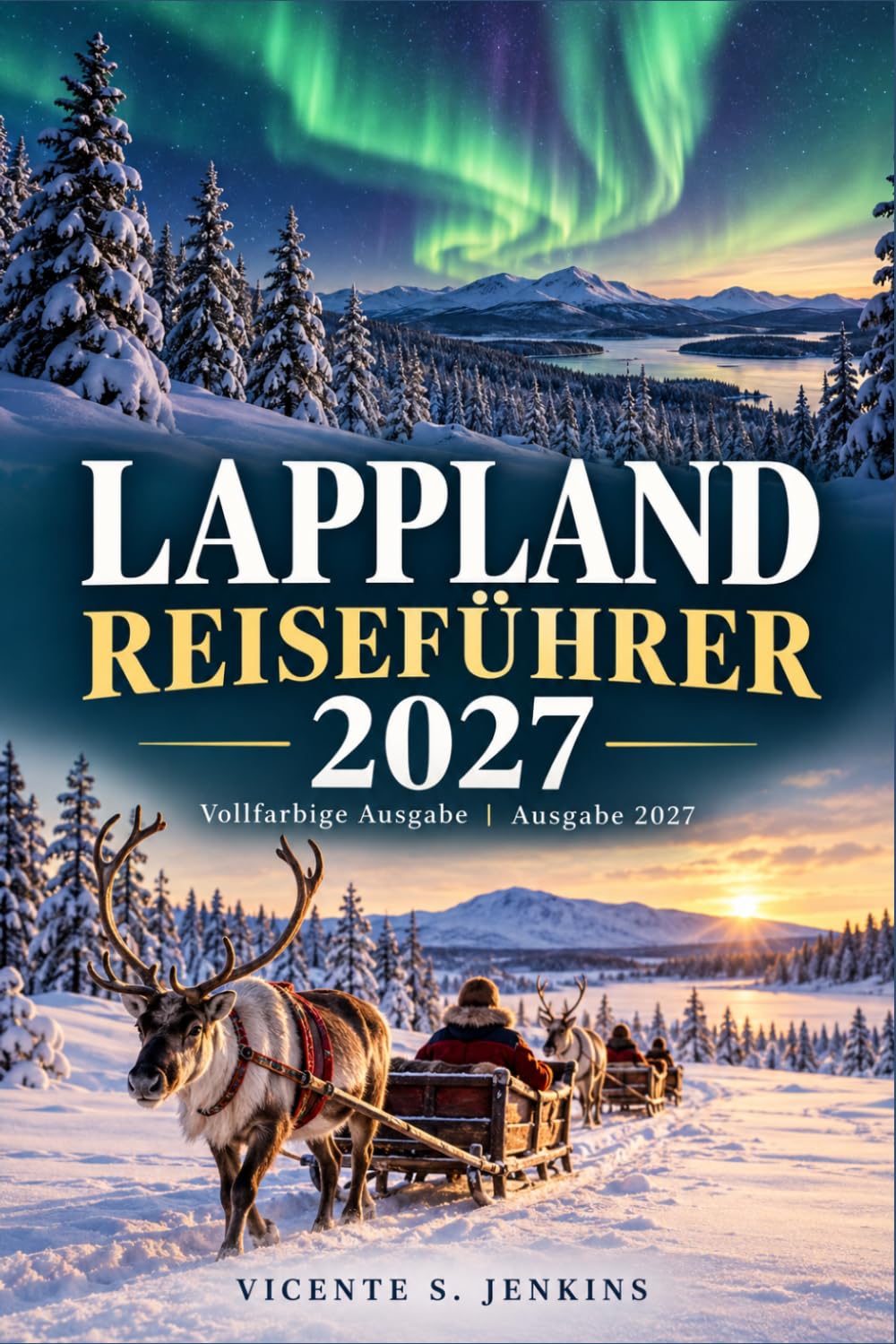 capítulo por capítulo baixar Lappland Reiseführer 2027: Planen Sie Rovaniemi, Levi, Saariselka und Inari rund um die beste Zeit für Nordlichter, Winterausrüstung, Regionalbusse, Rentierbegegnungen und Saunen (German Edition)