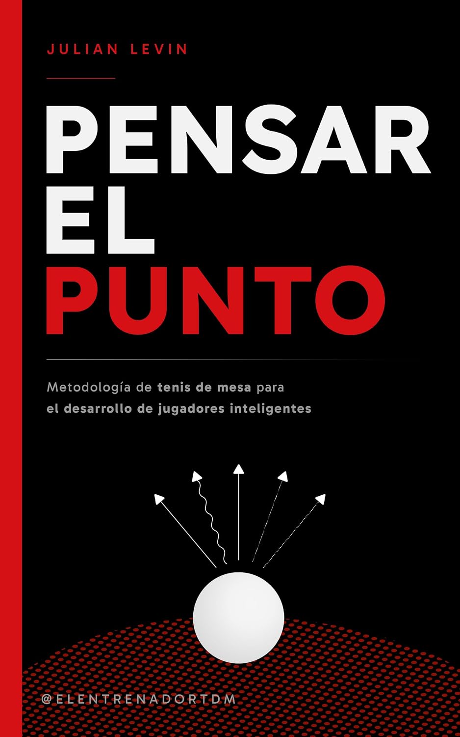 Pensar el punto: Metodología de tenis de mesa para el desarrollo de jugadores inteligentes (Spanish Edition) baixar o livro de graça