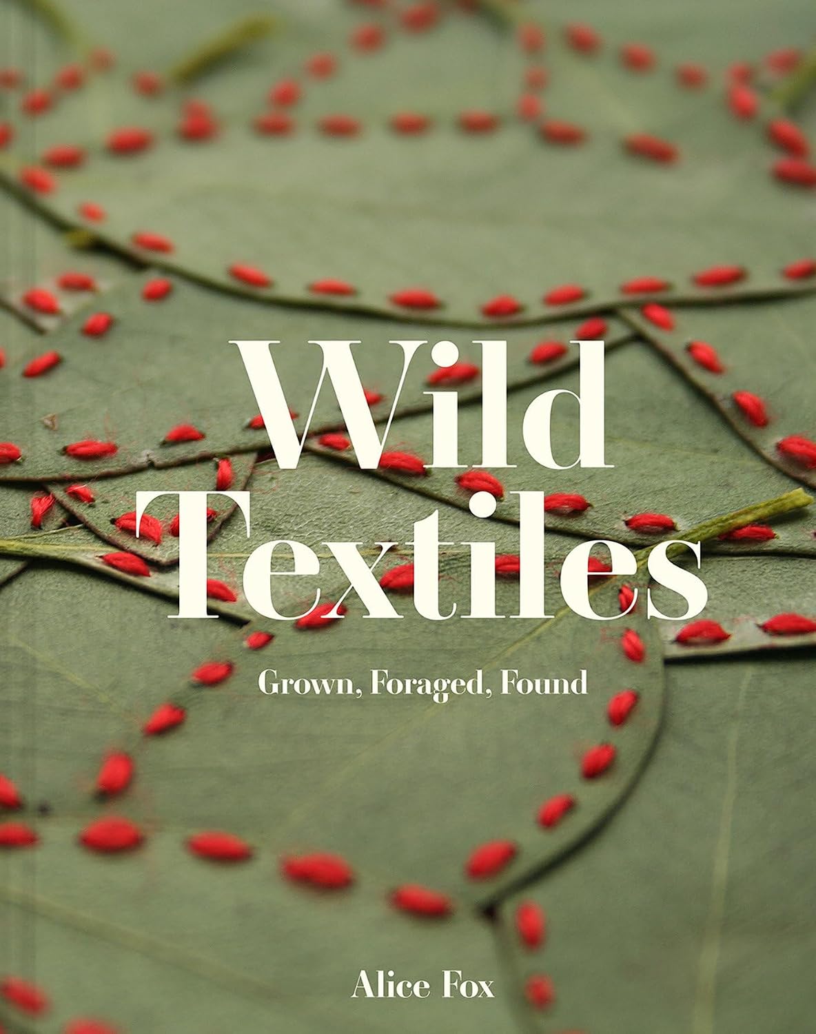 Wild Textiles: Grown, Foraged, Found baixar livro de graça