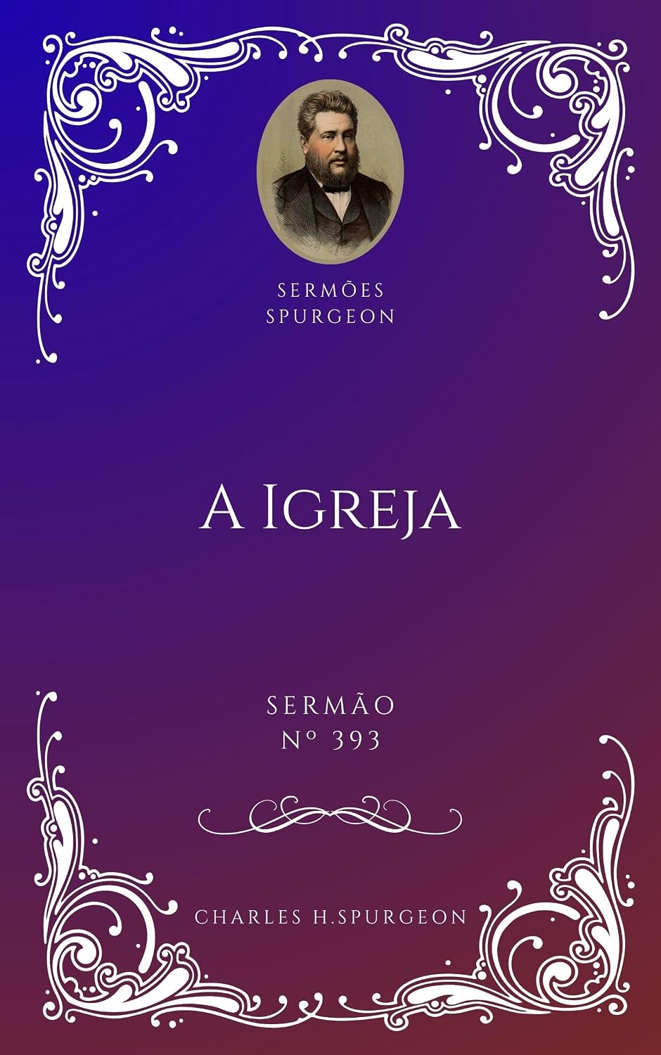 Charles H. Spurgeon - Sermão - A Igreja
