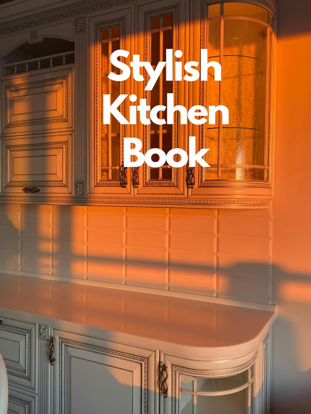 Stylish Kitchen Book & Beautiful Home Styling with Decorative Wall Art, Shelves Display, Minimalist Organization & High-End Designer Interior... Touches & Elegant Table Decoration Guide baixar livro de graça