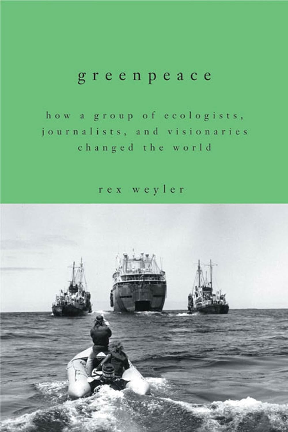 Greenpeace: How a Group of Ecologists, Journalists, and Visionaries Changed the World baixar livro de graça