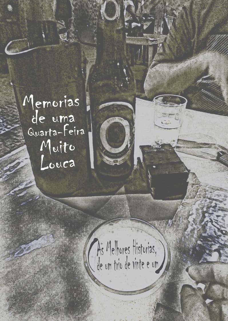 Memorias de uma quarta-feira muito louca: (As melhores histórias de um trio de vinte e um) baixar o livro de graça