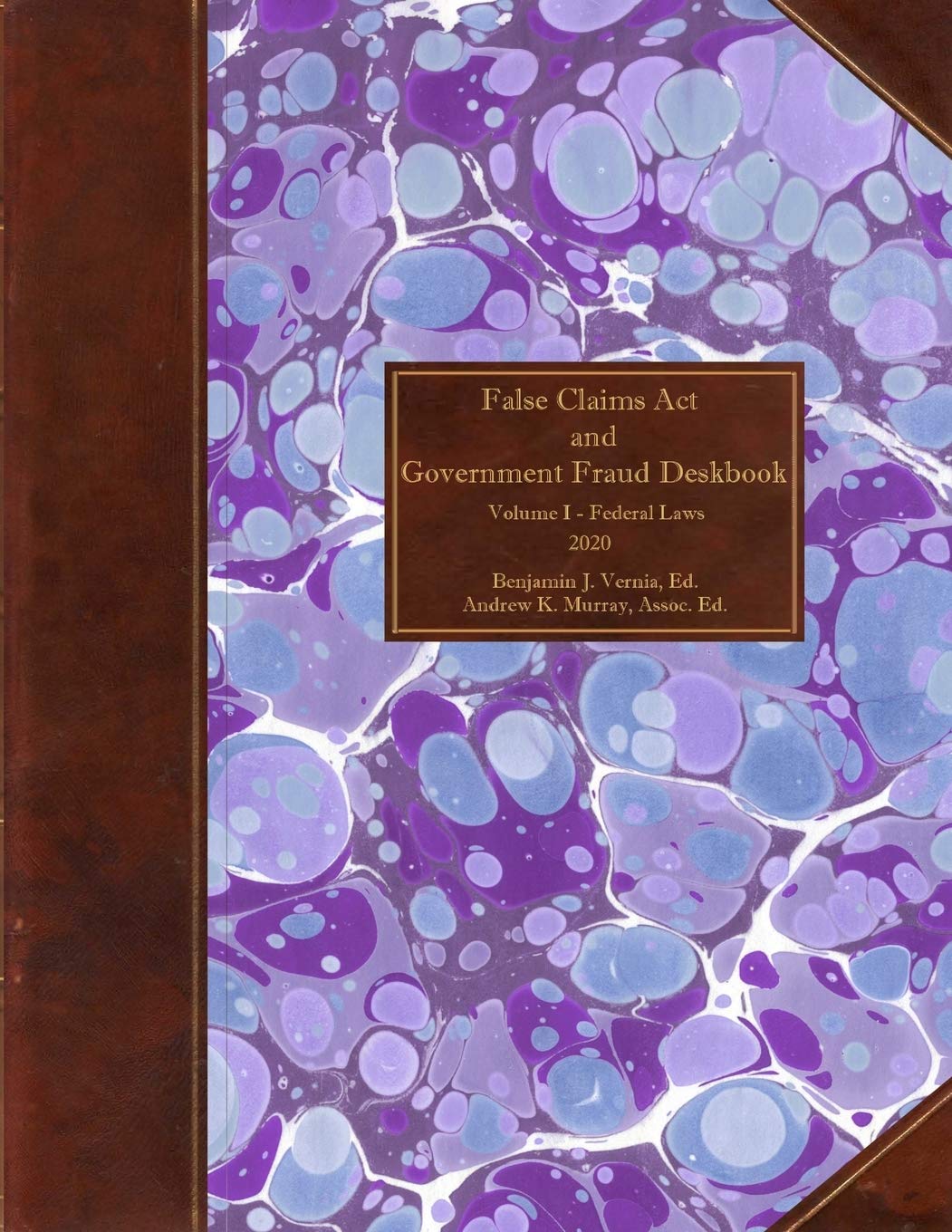 ler totalmente False Claims Act and Government Fraud Deskbook: Volume I - Federal Laws - 2020