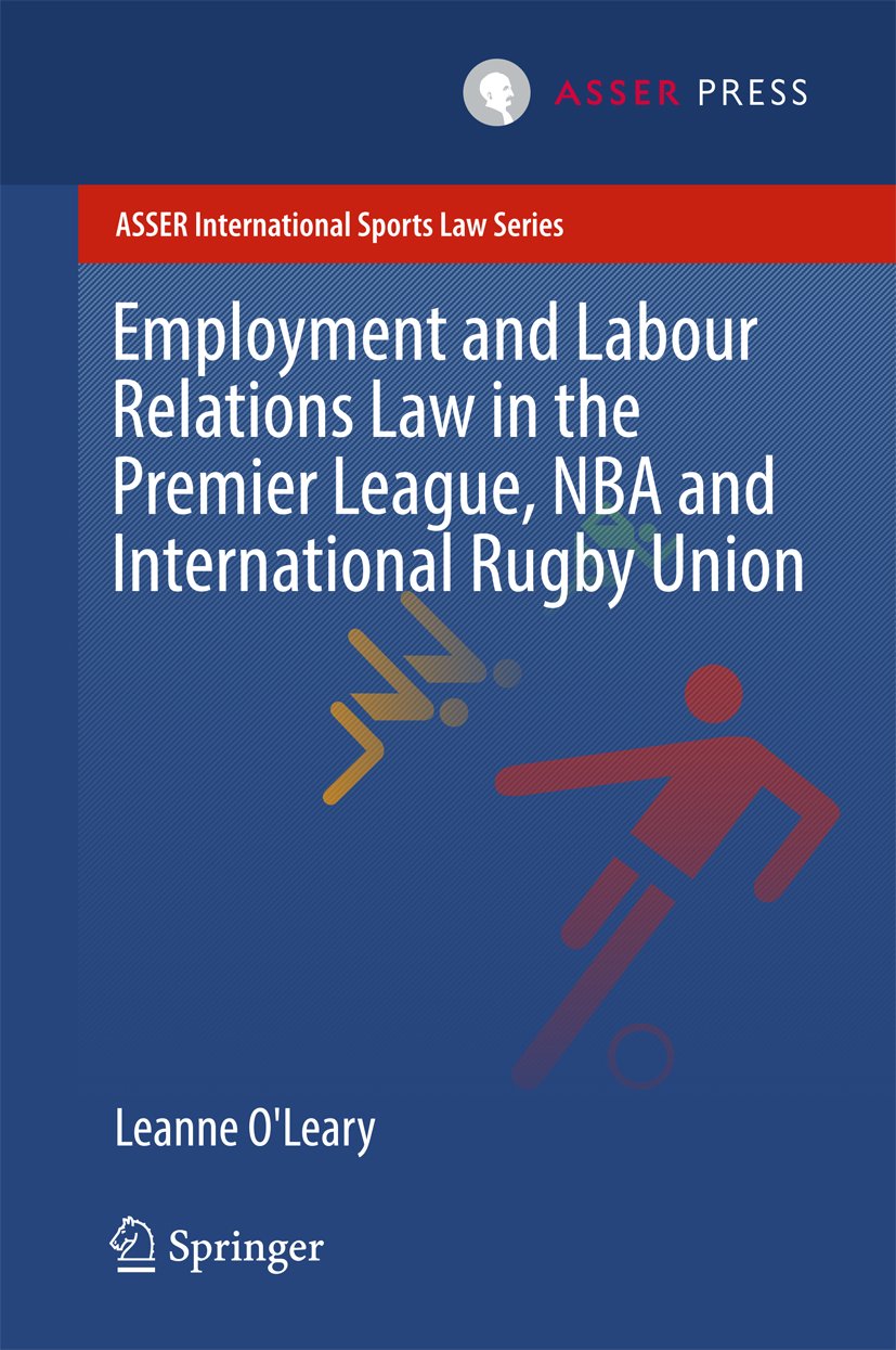 Employment and Labour Relations Law in the Premier League, NBA and International Rugby Union (ASSER International Sports Law Series) (English Edition)