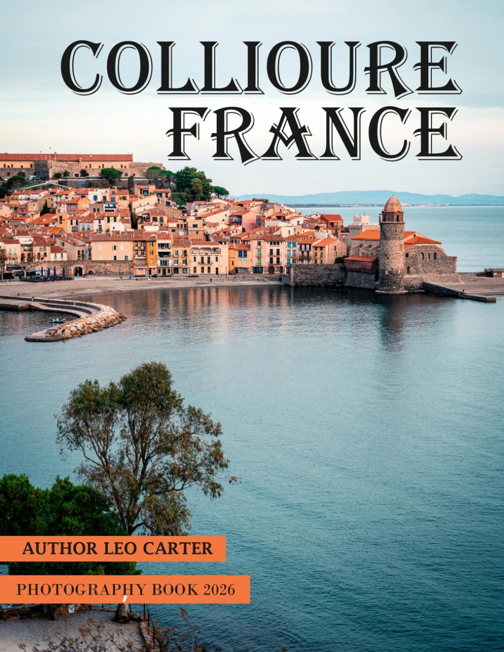 Collioure France: A Collection of 40 Scenic Photographs Showcasing the Collioure France baixar livro de graça