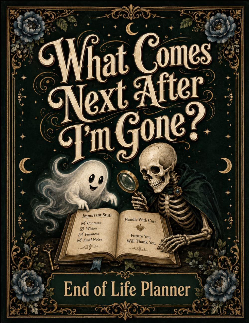 capítulo por capítulo baixar What Comes Next After I’m Gone?: A Practical End-of-Life Planner for Final Wishes, Important Documents, Finances, Contacts, and Instructions for Loved Ones.