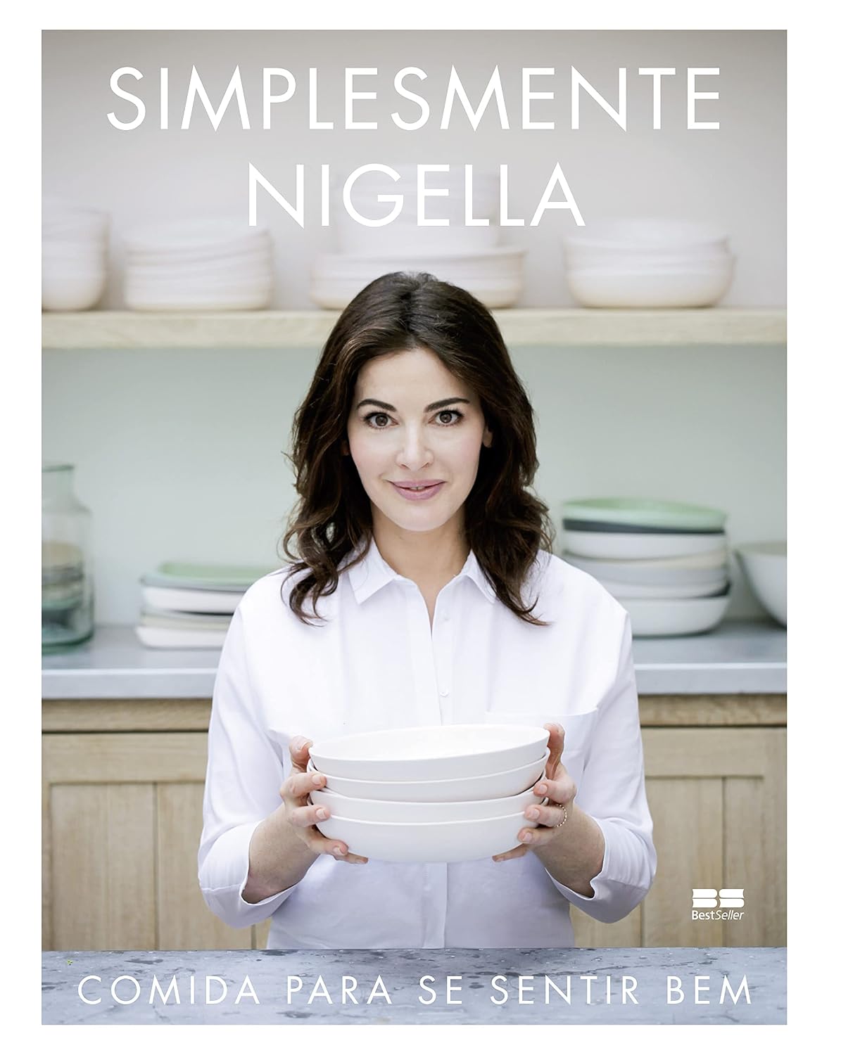 Simplesmente Nigella: Comida para se sentir bem: Comida para se sentir bem