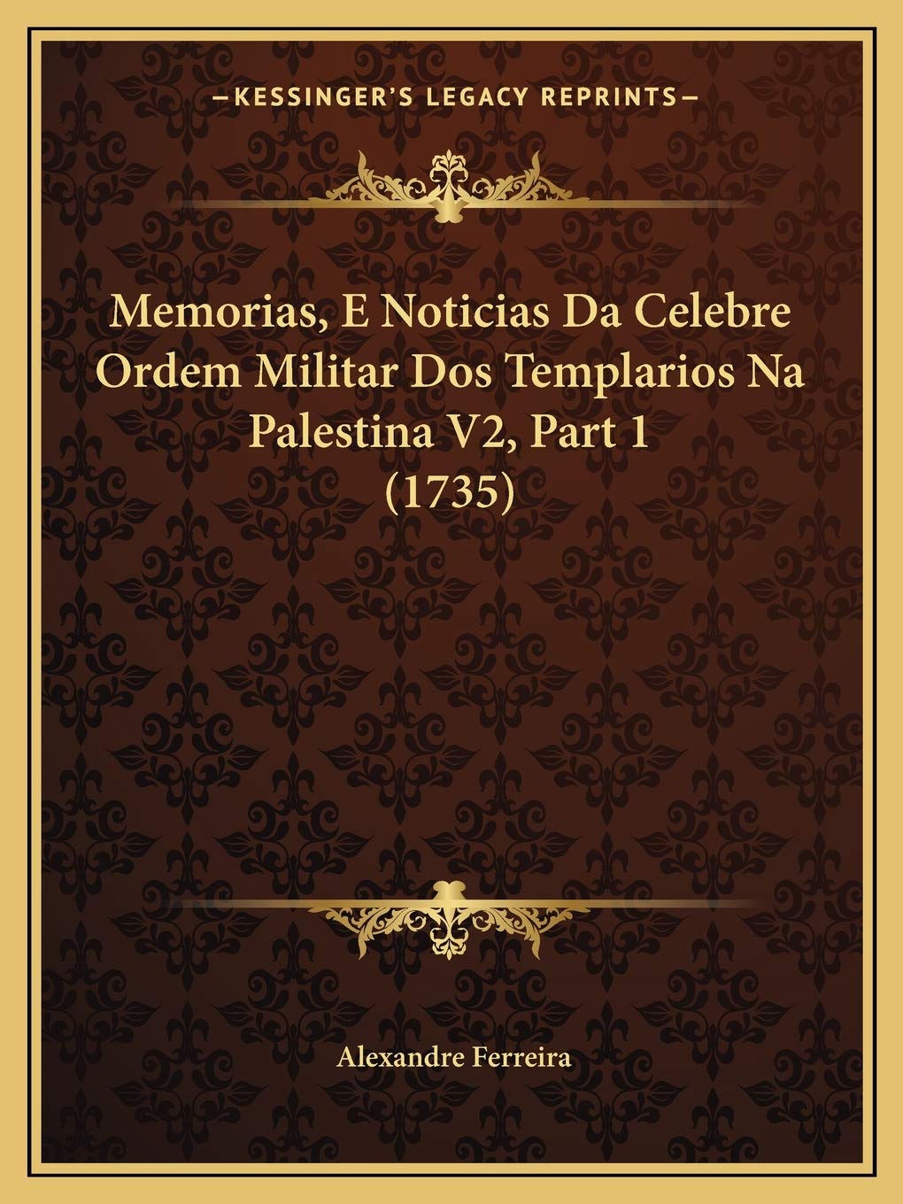 capítulo por capítulo baixar Memorias, E Noticias Da Celebre Ordem Militar Dos Templarios Na Palestina V2, Part 1 (1735)