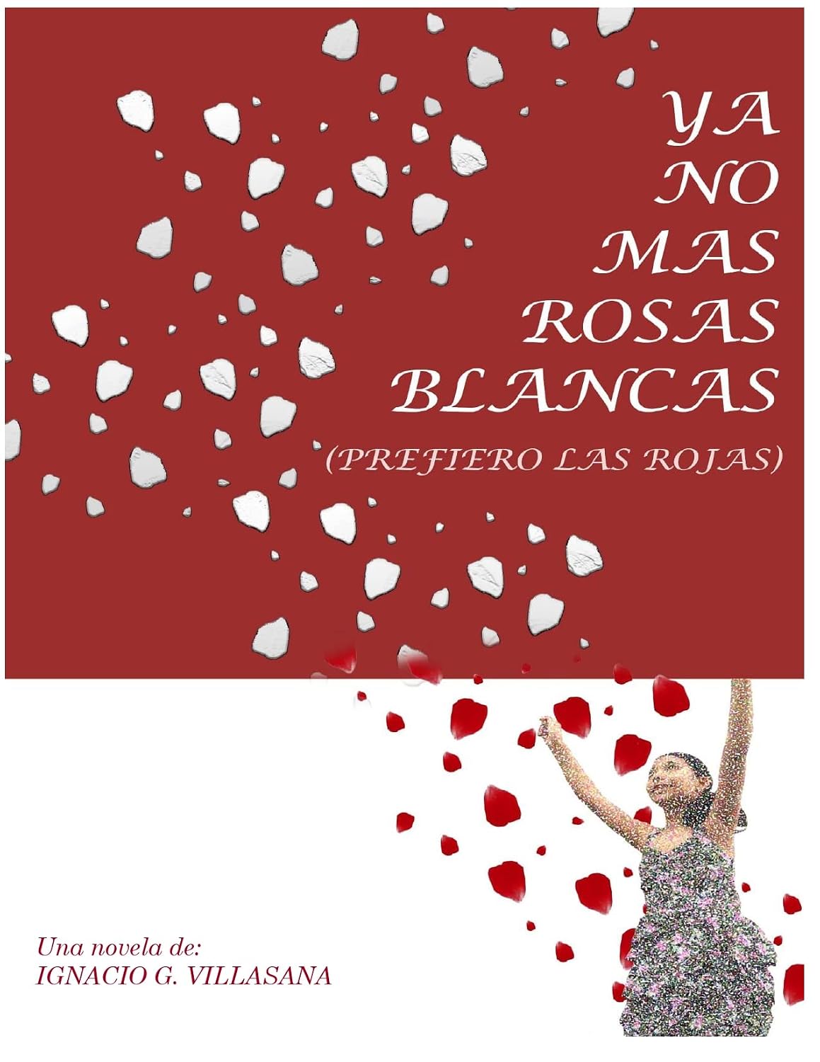 capítulo por capítulo baixar YA NO MAS ROSAS BLANCAS ( PREFIERO LAS ROJAS) (Spanish Edition)