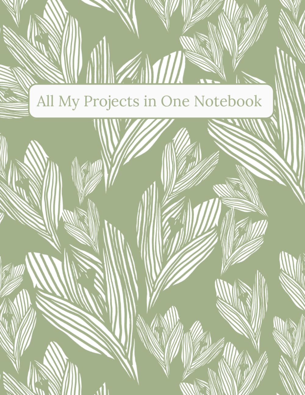 All My Projects in One Notebook: Spring Crocus Floral Edition: Soft Green Sage Garden. ADHD-Friendly Layout for Ideas, Thoughts and Plans. Large 8.5 x 11" (21.59 x 27.94 cm) Project Journal baixar o livro de graça