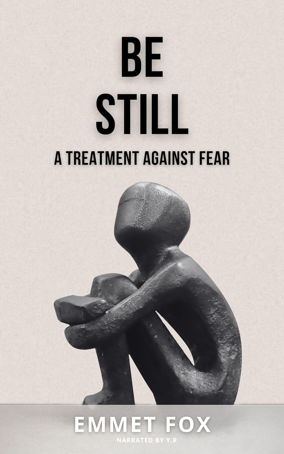 Be Still: A Treatment Against Fear (Updated, Narrated Version) (English Edition) baixar o livro de graça