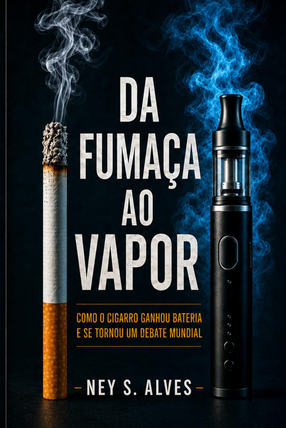 DA FUMAÇA AO VAPOR: Como o cigarro ganhou bateria e se tornou um debate mundial (Portuguese Edition) baixar livro de graça