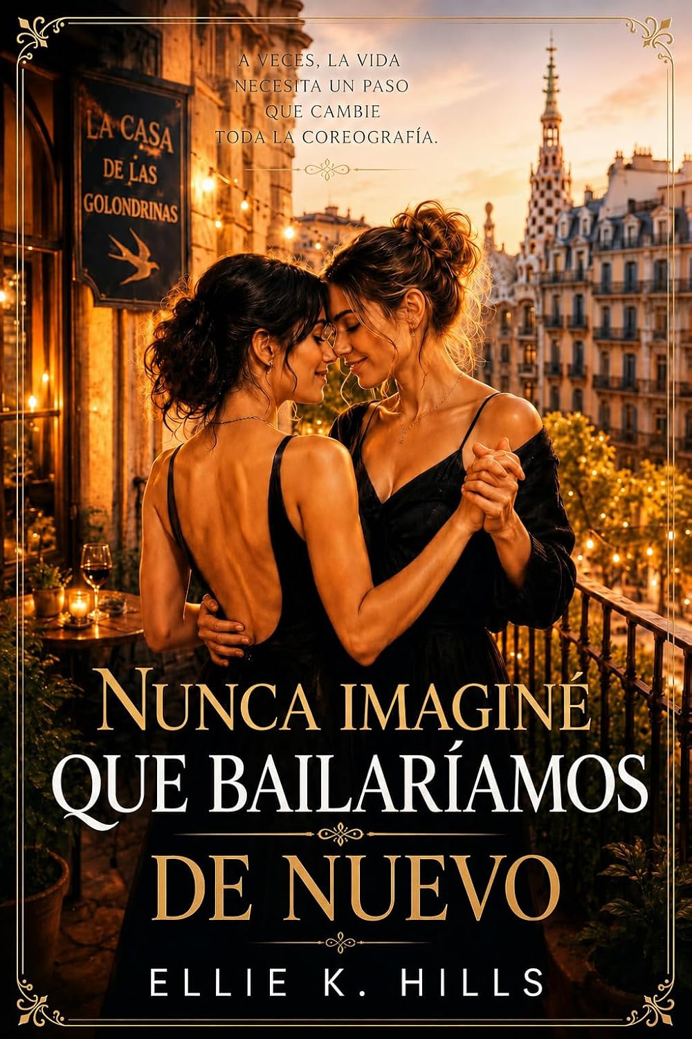 capítulo por capítulo baixar Nunca imaginé que bailaríamos de nuevo: Un romance sáfico de segundas oportunidades en Barcelona (Sagradas Tentaciones) (Spanish Edition)