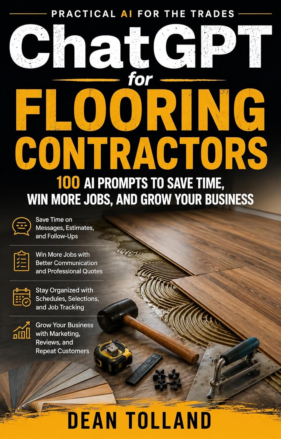 ChatGPT for Flooring Contractors: 100 AI Prompts to Save Time, Win More Jobs, and Grow Your Business (Practical AI for the Trades) (English Edition) baixar livro de graça