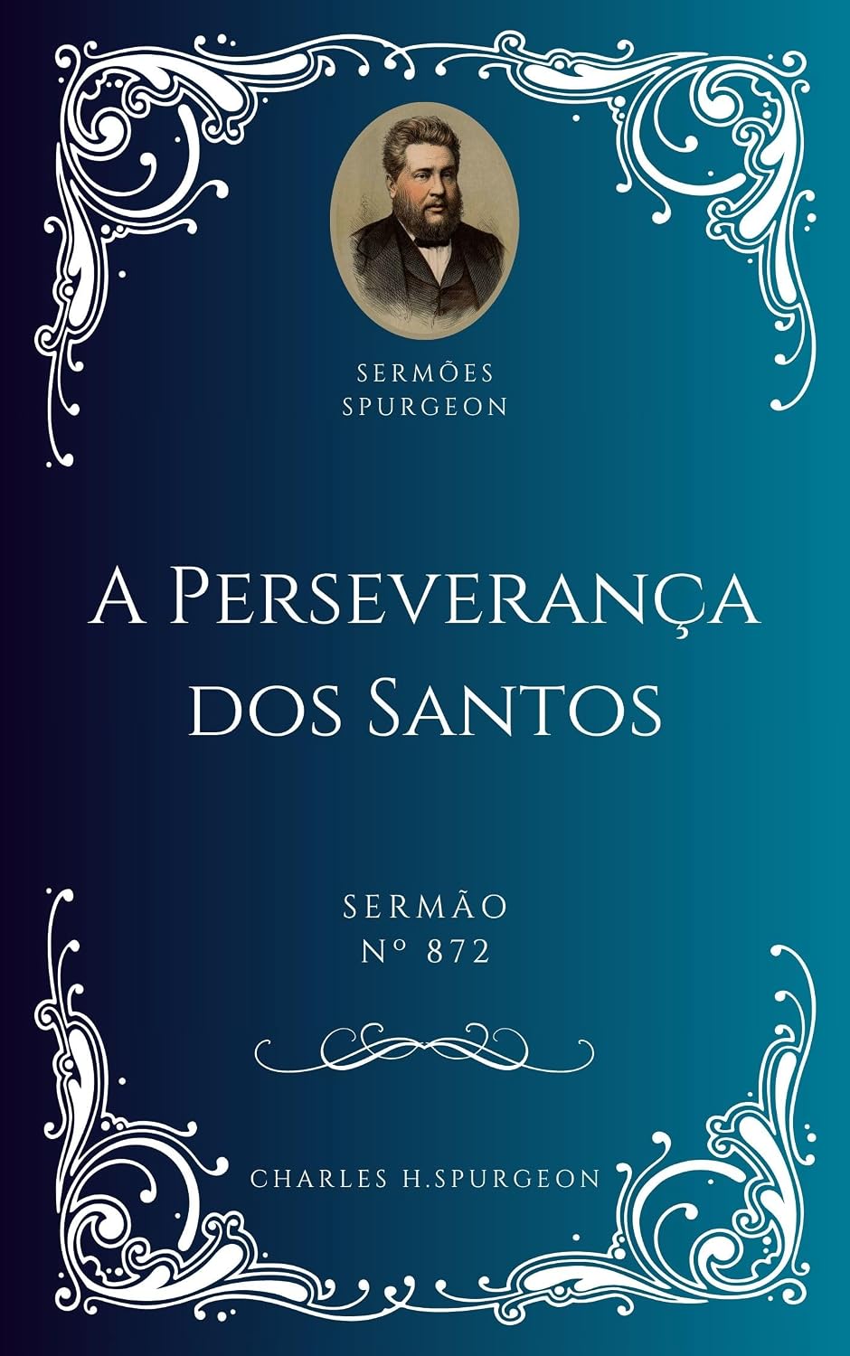 Charles H. Spurgeon - Sermão - A Perseverança dos Santos