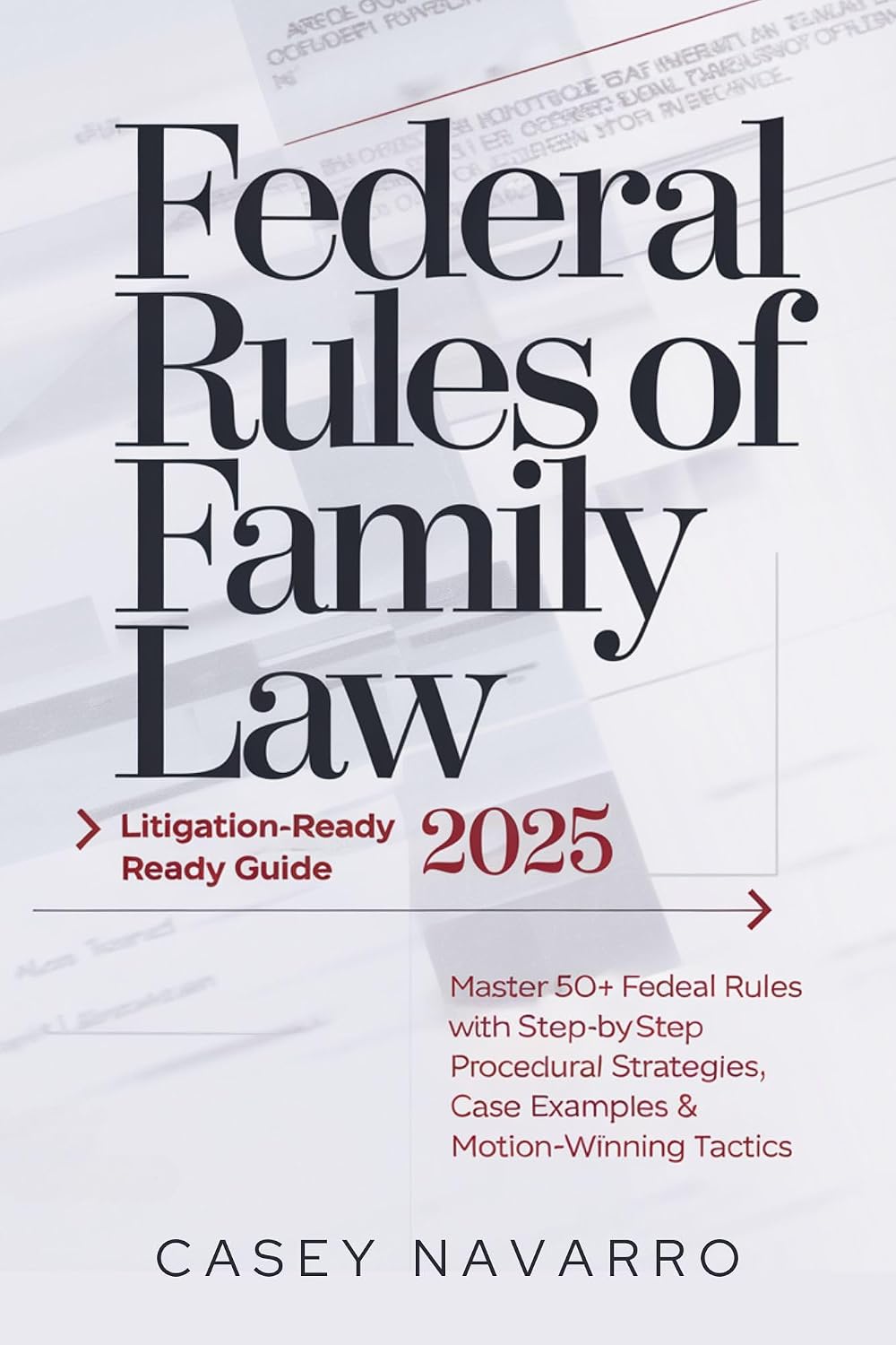 ler totalmente Federal Rules of Family Law 2025 – Litigation‑Ready Guide: Master 50+ Federal Family Rules with Step‑by‑Step Procedural Strategies, Case Examples & Motion‑Winning Tactics (English Edition)