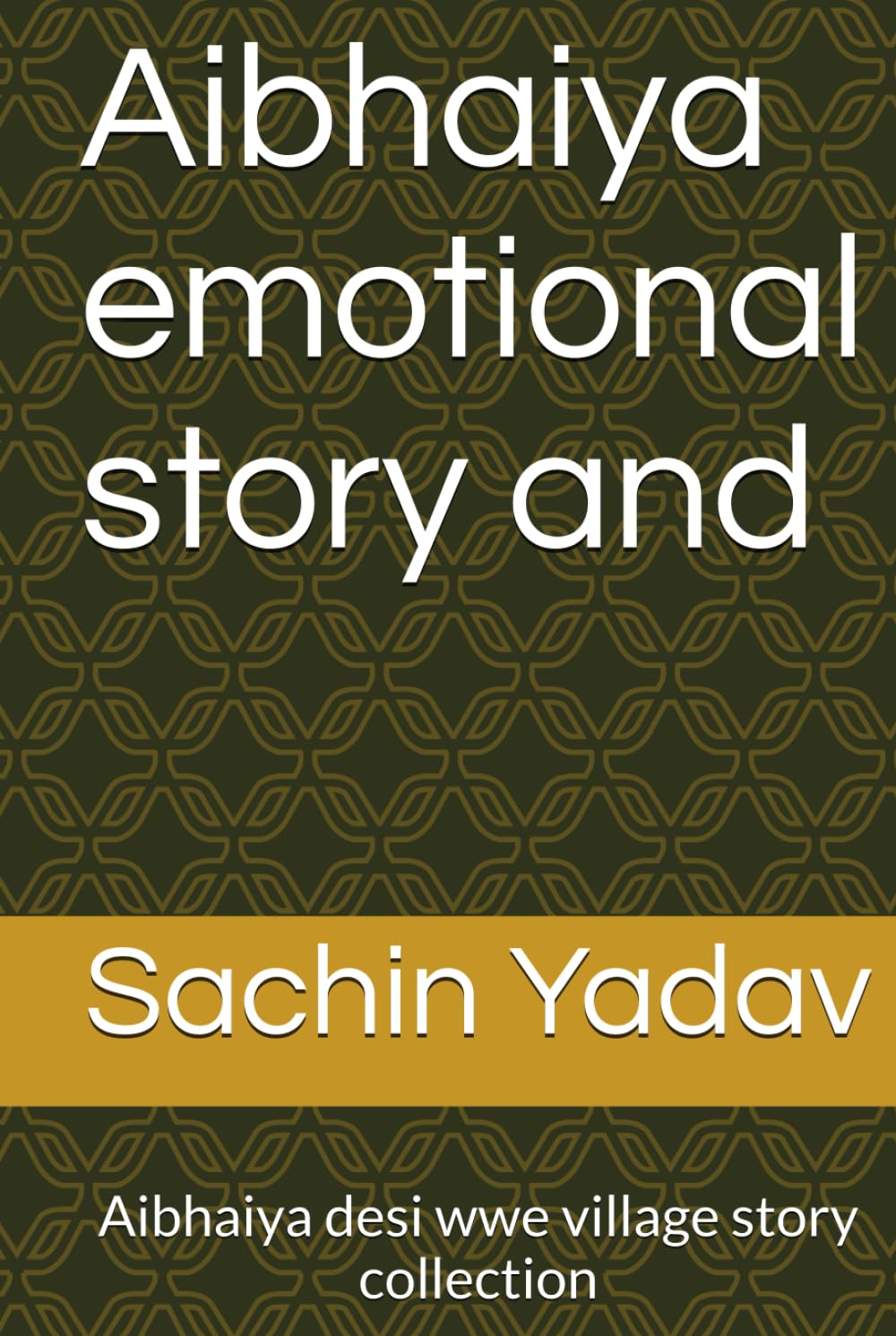 ler totalmente Aibhaiya emotional story and: Aibhaiya desi wwe village story collection