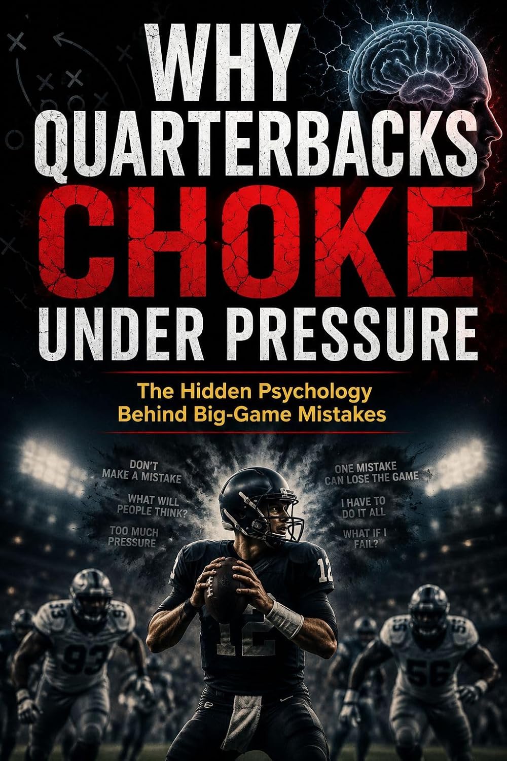 ler totalmente Why Quarterbacks Choke Under Pressure: The Hidden Psychology Behind Big-Game Mistakes (Psychology of American Football Book 1) (English Edition)