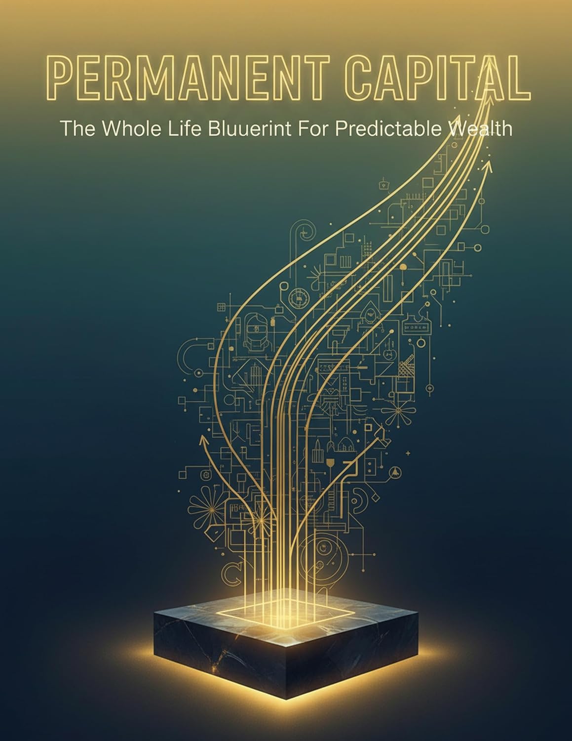 Permanent Capital: The Whole Life Blueprint For Predictable Wealth (English Edition) baixar o livro de graça