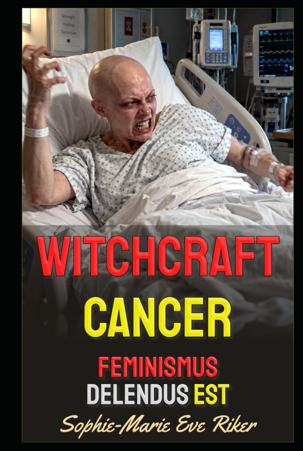 Witchcraft Cancer: Feminismus Delendus Est (Redpilled Female Supremacy (satire))