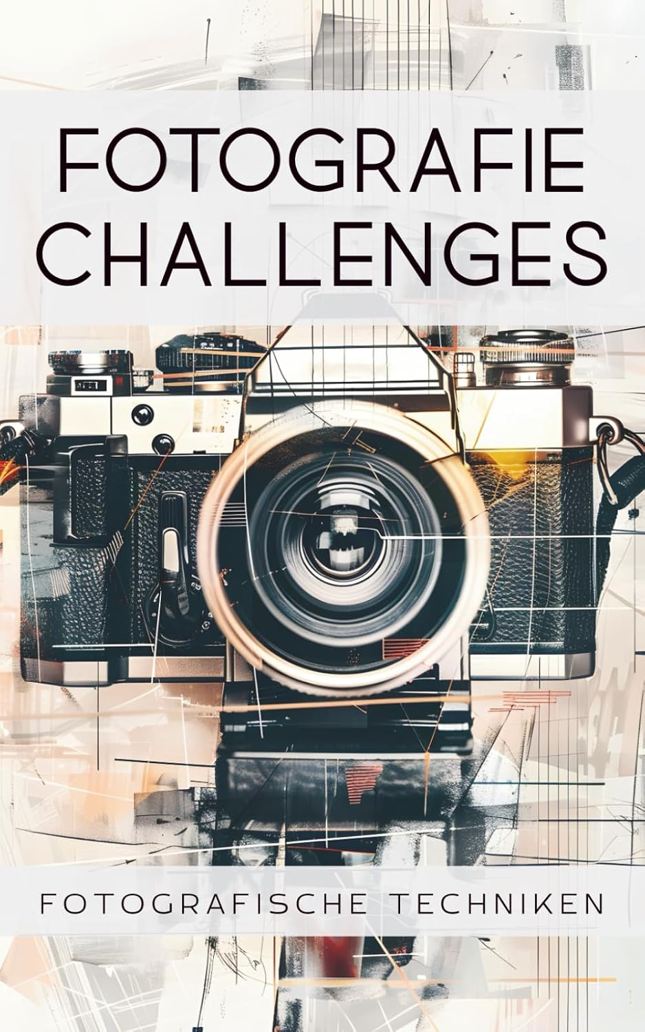 capítulo por capítulo baixar Fotografie Challenges - Fotografische Techniken: 50 Aufgaben und Ideen zum Fotografieren mit fotografischen Techniken | für Fotobegeisterte, Anfänger, Fortgeschrittene (German Edition)