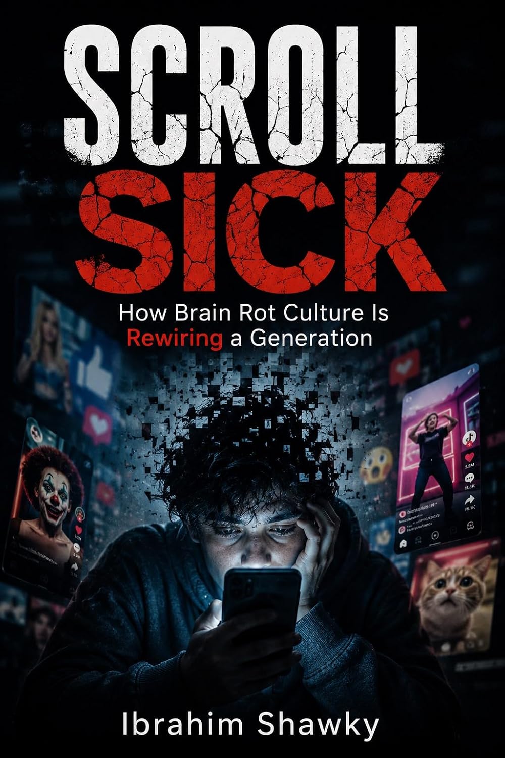 ler totalmente SCROLL SICK: How Brain Rot Culture Is Rewiring a Generation (English Edition)