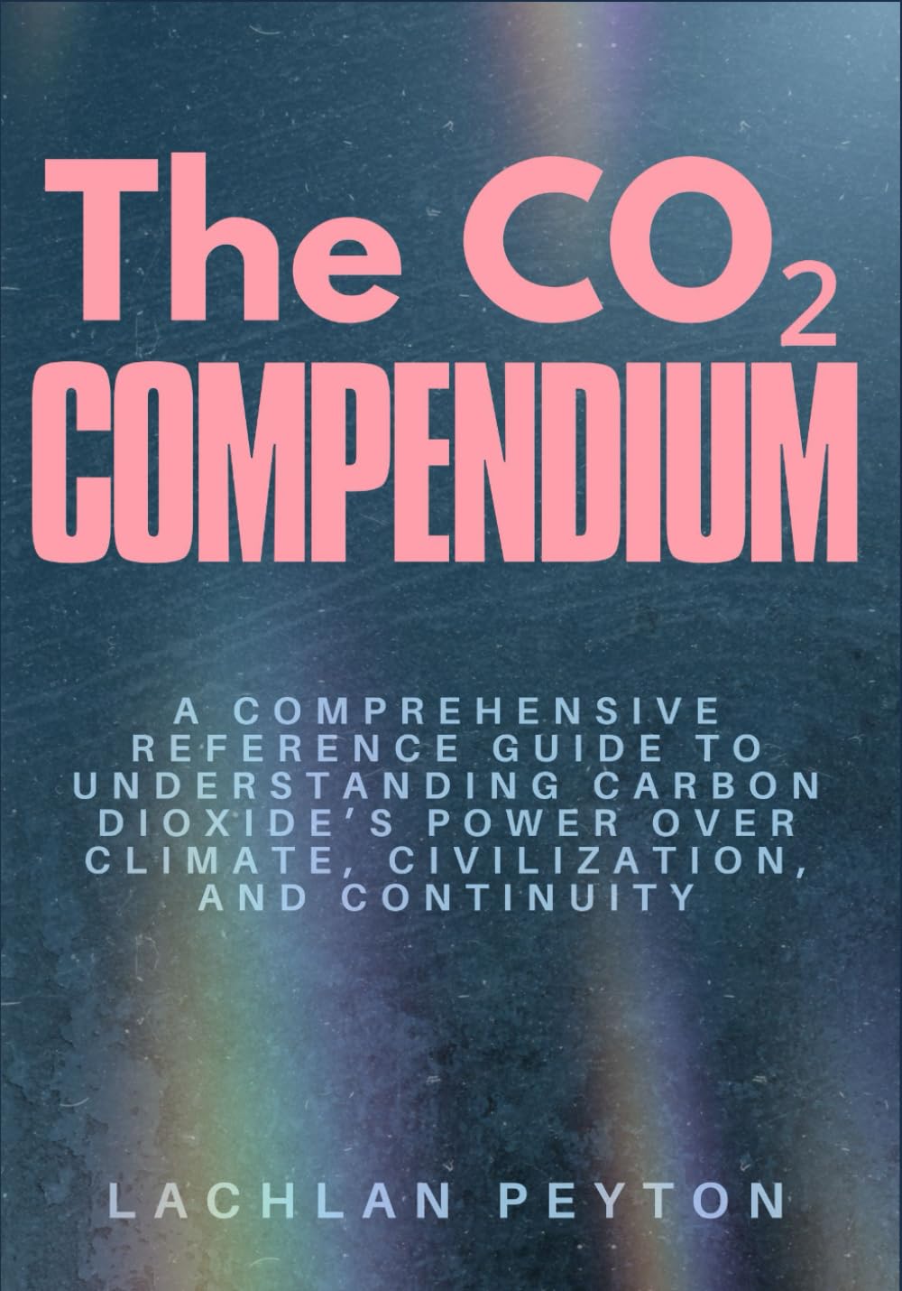 ler totalmente The Co₂ Compendium: A comprehensive Reference guide to understanding carbon dioxide's power over climate, civilization, and continuity