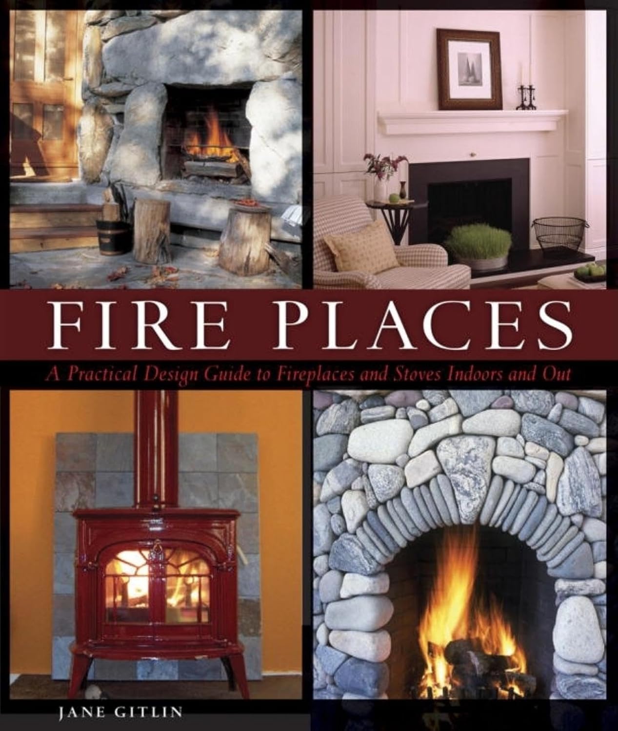 Fire Places: A Practical Design Guide to Fireplaces and Stoves baixar o livro de graça
