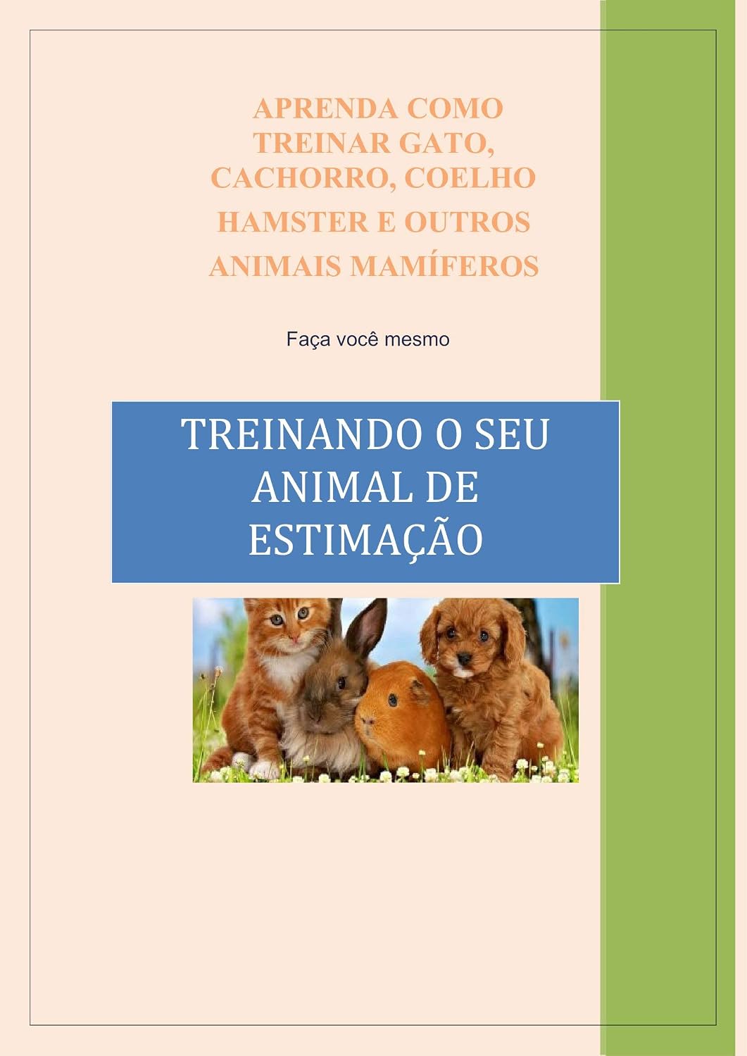 capítulo por capítulo baixar APRENDA COMO TREINAR GATO, CACHORRO, COELHO HAMSTER E OUTROS ANIMAIS MAMÍFEROS - Faça você mesmo: Treinando o seu animal de estimação