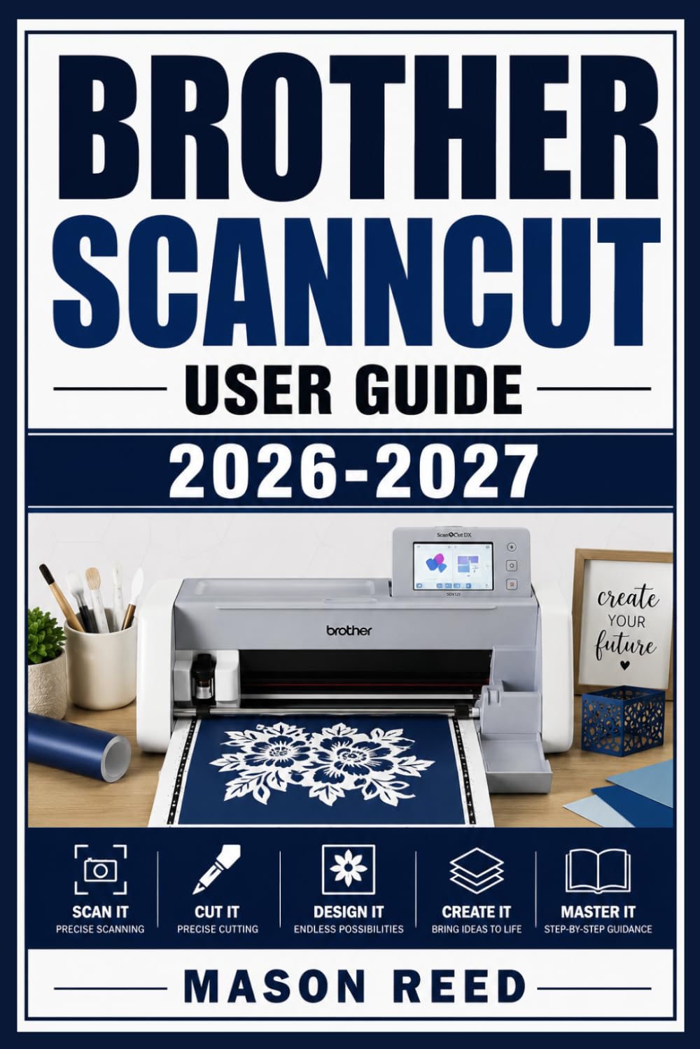 ler totalmente Brother ScanNCut User Guide 2026-2027: A Structured Learning Path for Clear Understanding and Consistent Progress
