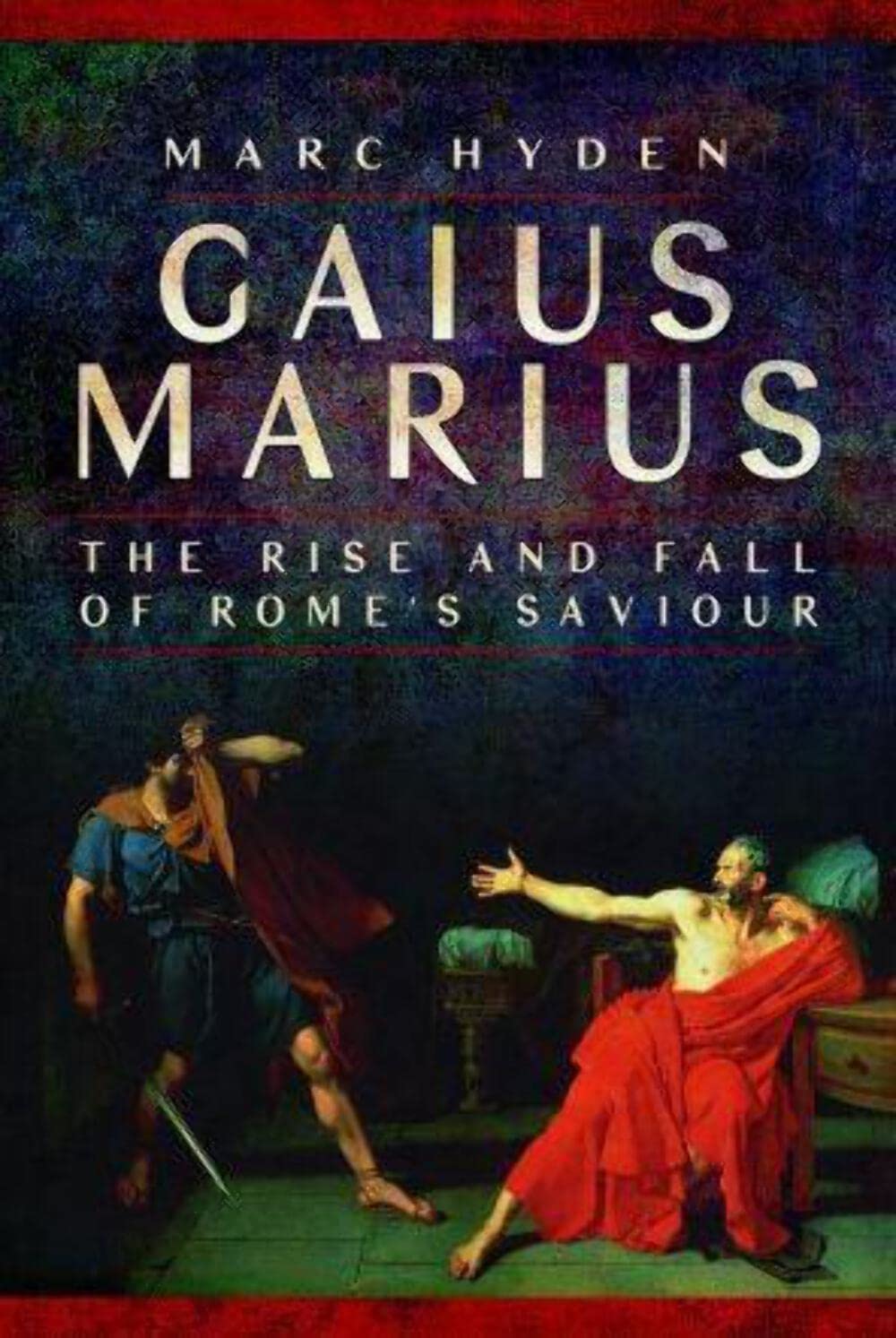 ler totalmente Gaius Marius: The Rise and Fall of Rome's Saviour