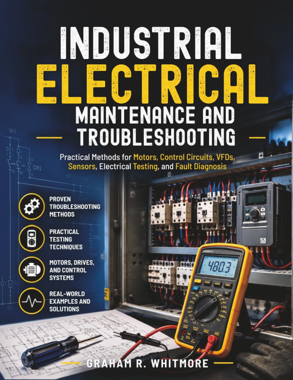 INDUSTRIAL ELECTRICAL MAINTENANCE AND TROUBLESHOOTING: Practical Methods for Motors, Control Circuits, VFDs, Sensors, Electrical Testing, and Fault Diagnosis baixar o livro de graça