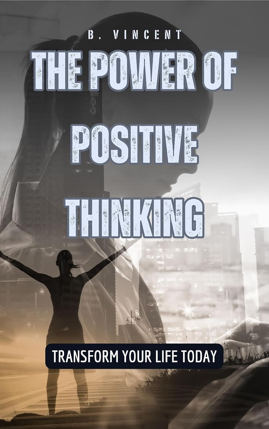 The Power of Positive Thinking: Transform Your Life Today (English Edition) baixar o livro de graça
