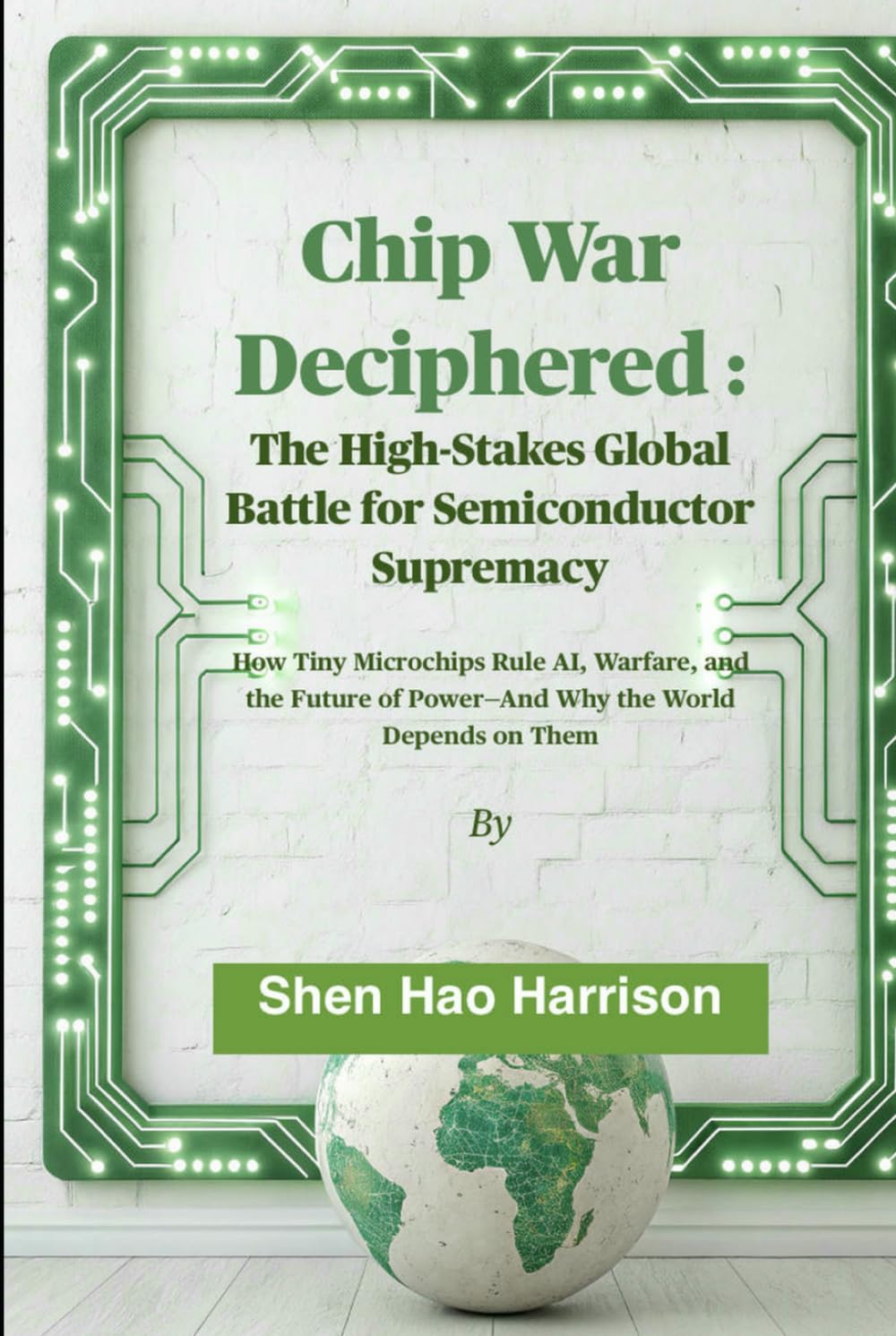 capítulo por capítulo baixar Chip War Deciphered: The High-Stakes Global Battle for Semiconductor Supremacy: How Tiny Microchips Rule AI, Warfare, and the Future of Power—And Why the World Depends on Them
